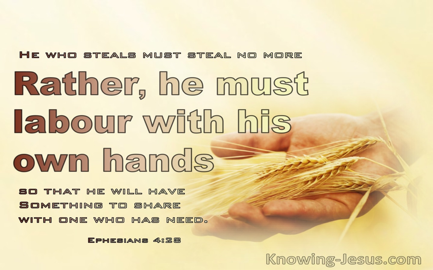 Ephesians 4:28 He Who Steals Must Steal No More But Must Labour (yellow)